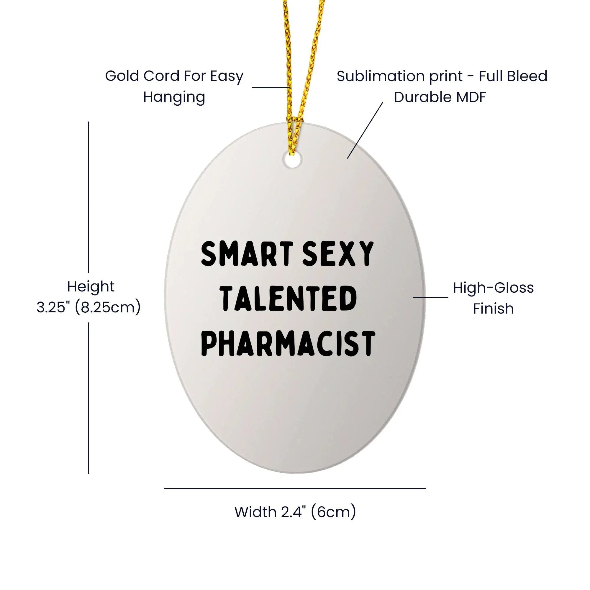 Smart Sexy Talented Pharmacist Oval Ornament Gifts from Family for Christmas