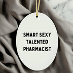 Smart Sexy Talented Pharmacist Oval Ornament Gifts from Family for Christmas