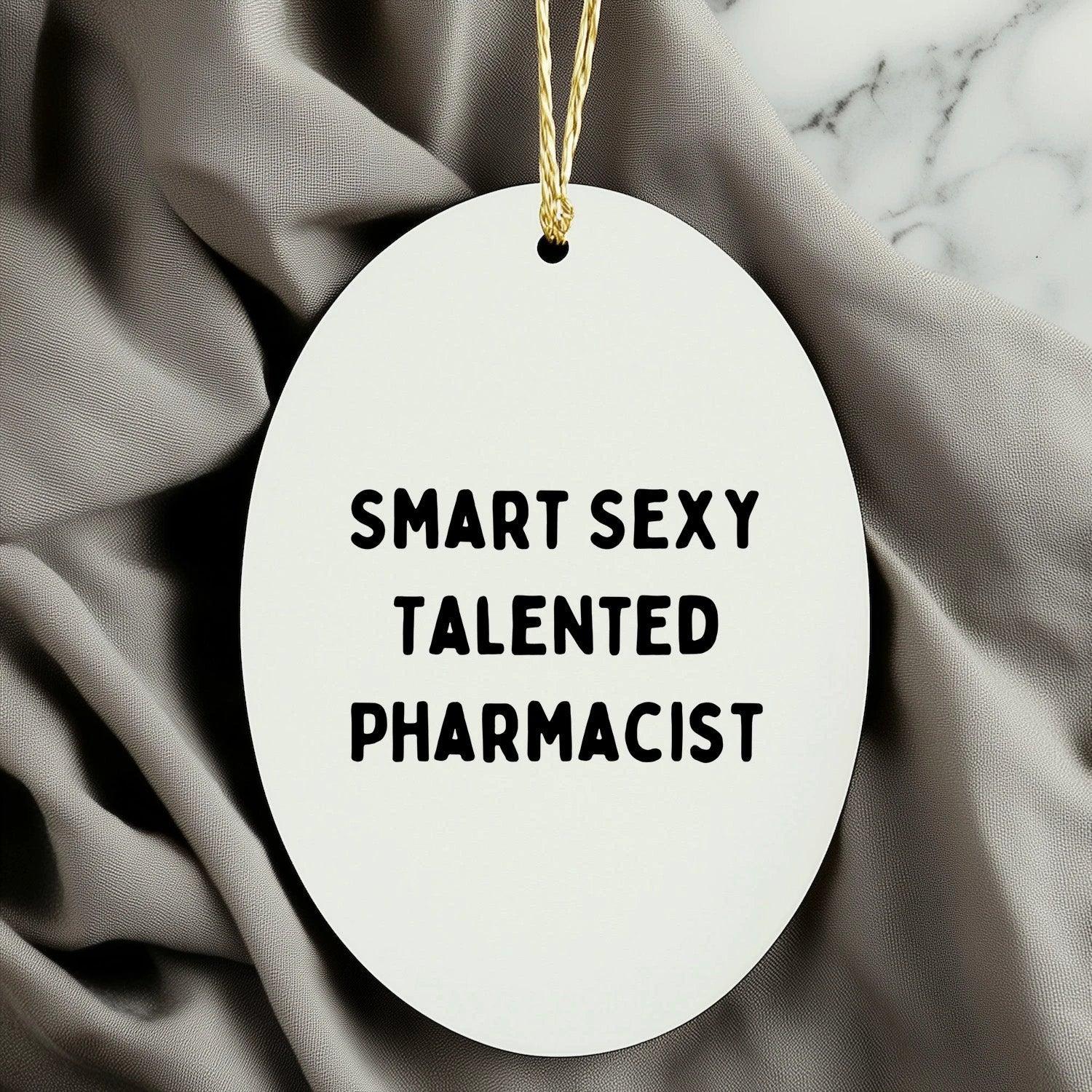Smart Sexy Talented Pharmacist Oval Ornament Gifts from Family for Christmas