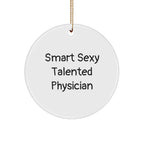 Smart Sexy Talented Physician Gifts for Christmas - 'Quote' Circle Ornament from Friends and Family