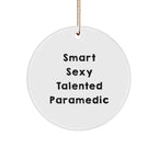 Smart Sexy Talented Paramedic Circle Christmas Ornament Gifts