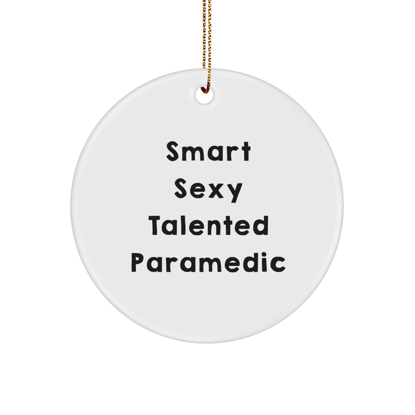 Smart Sexy Talented Paramedic Circle Christmas Ornament Gifts