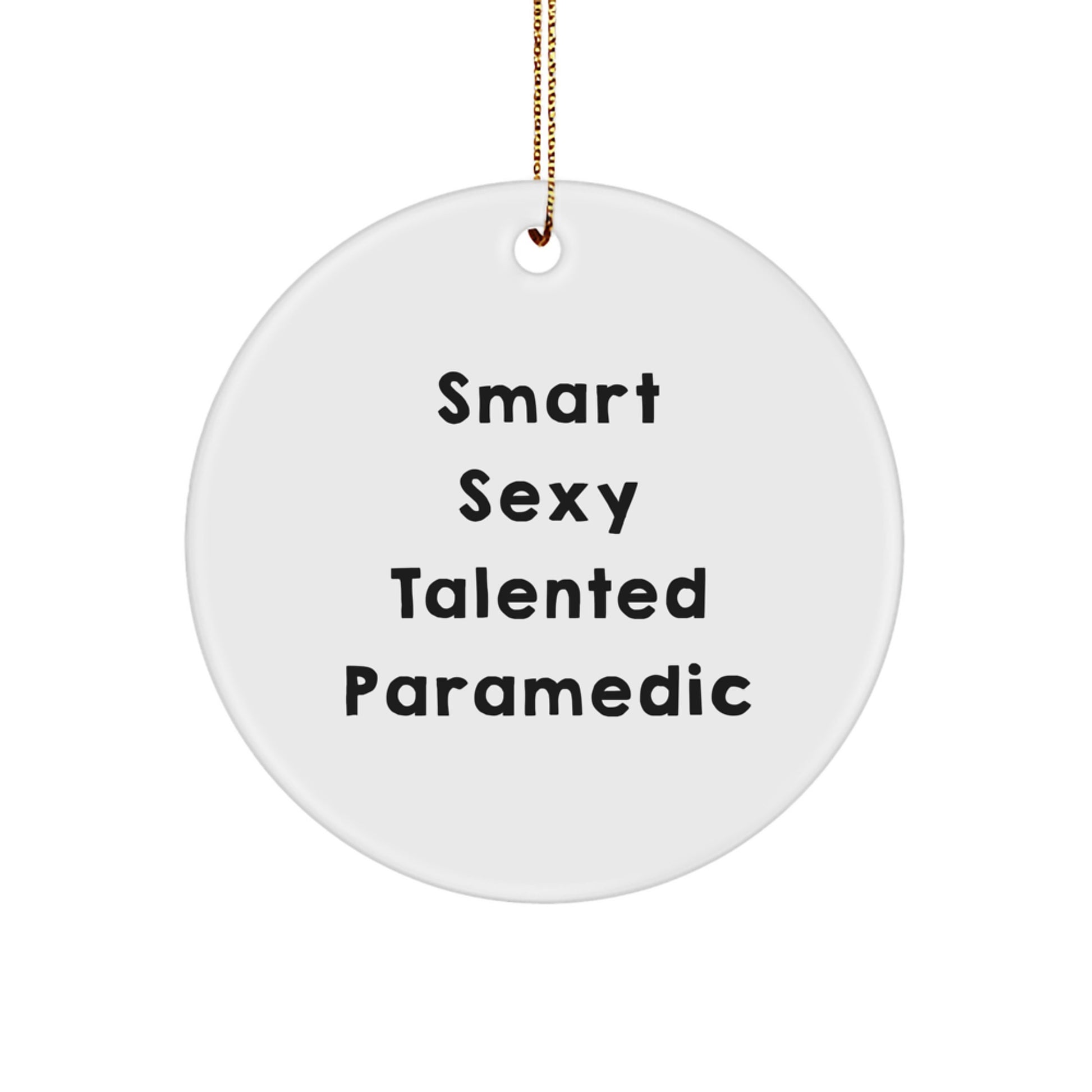 Smart Sexy Talented Paramedic Circle Christmas Ornament Gifts