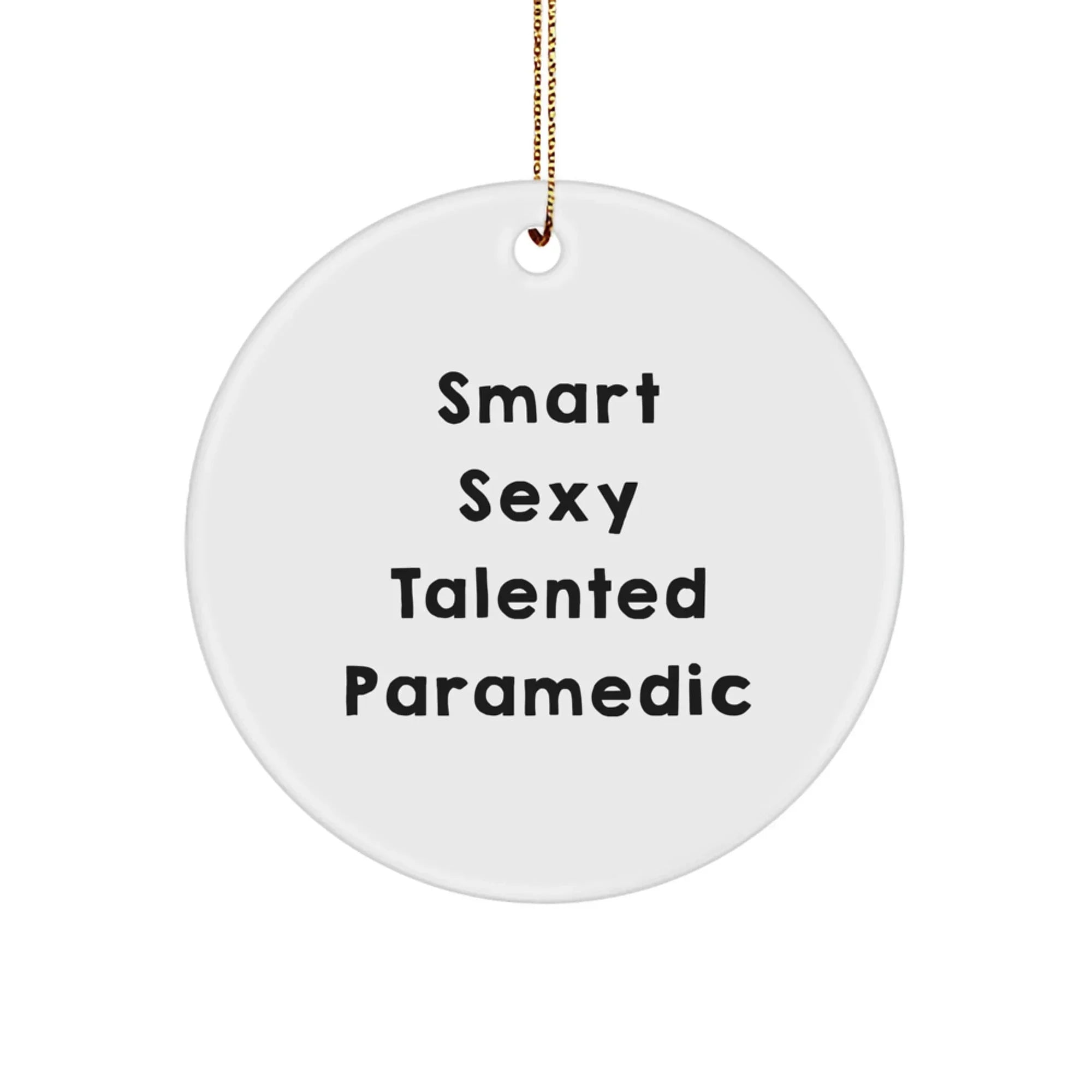 Smart Sexy Talented Paramedic Circle Christmas Ornament Gifts