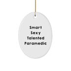 Smart Sexy Talented Paramedic Oval Ornament Christmas Gifts
