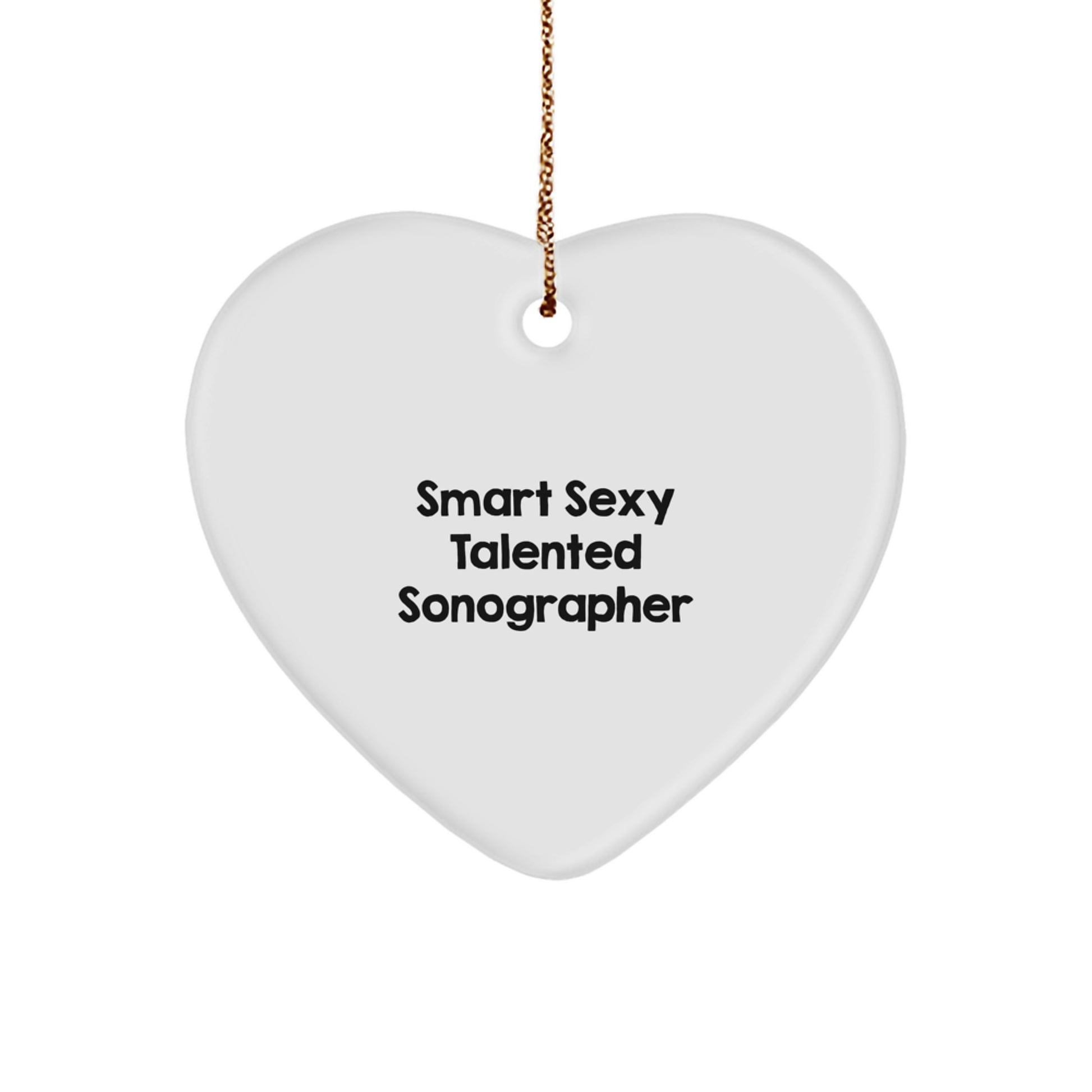 Smart Sexy Talented Sonographer Gifts for Christmas: 'Quote' Heart Ornament for Her, from Friends or Family