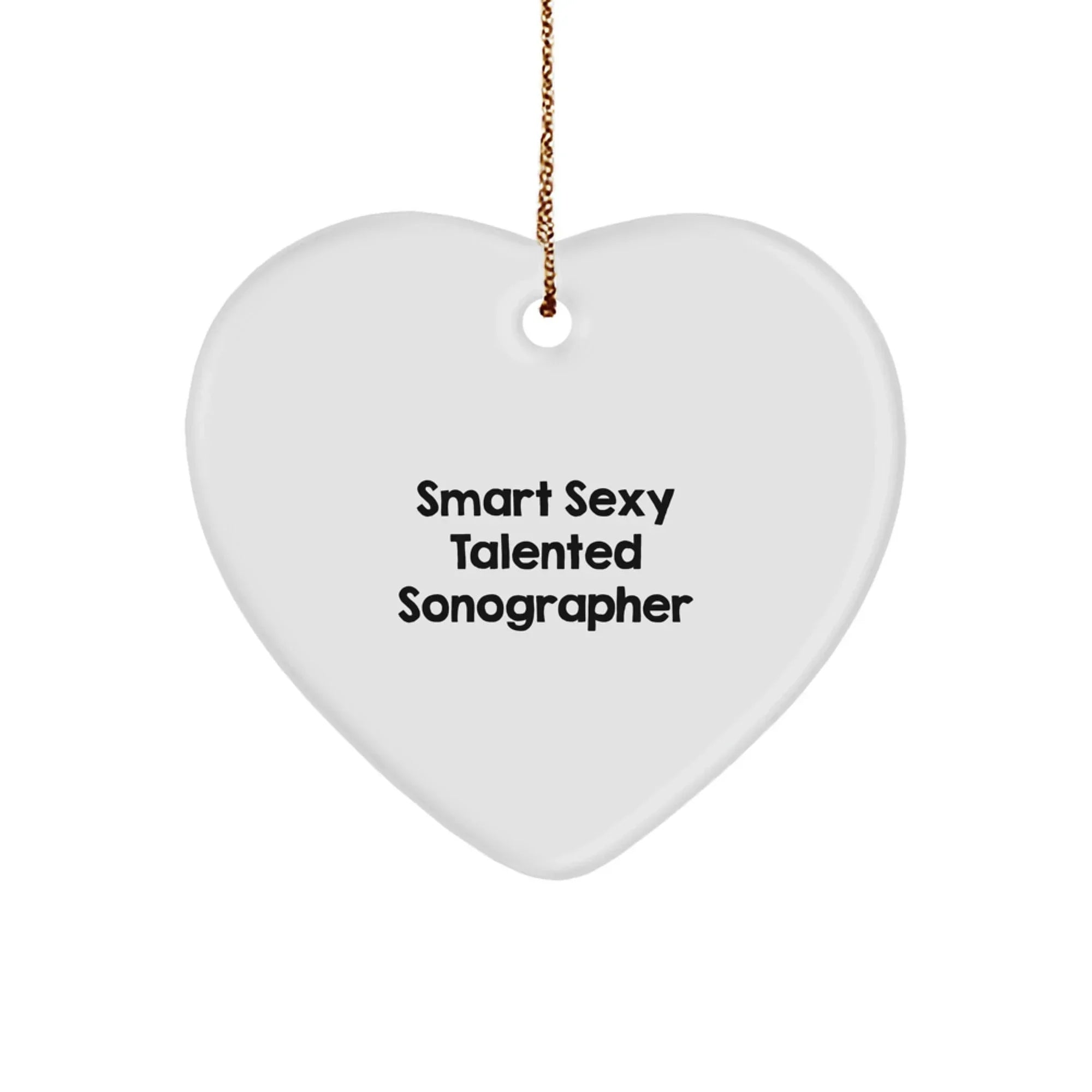 Smart Sexy Talented Sonographer Gifts for Christmas: 'Quote' Heart Ornament for Her, from Friends or Family