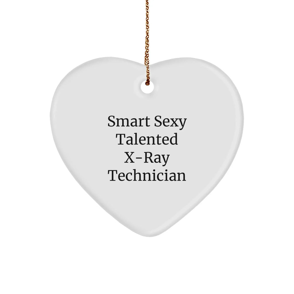 Smart X-Ray Technician Gifts, 'Smart Sexy Talented' Quote, Heart Ornament, Christmas Unique Gifts from Friends