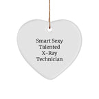 Smart X-Ray Technician Gifts, 'Smart Sexy Talented' Quote, Heart Ornament, Christmas Unique Gifts from Friends