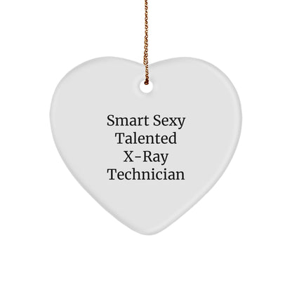 Smart X-Ray Technician Gifts, 'Smart Sexy Talented' Quote, Heart Ornament, Christmas Unique Gifts from Friends