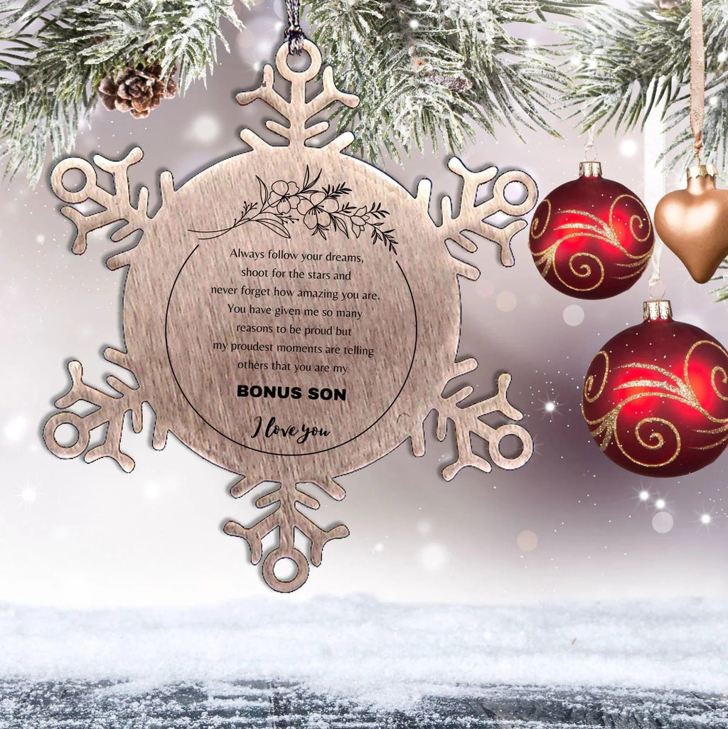 Snowflake Ornament for Bonus Son Present, Bonus Son Always follow your dreams, never forget how amazing you are, Bonus Son Christmas Gifts Decorations for Girls Boys Teen Men Women