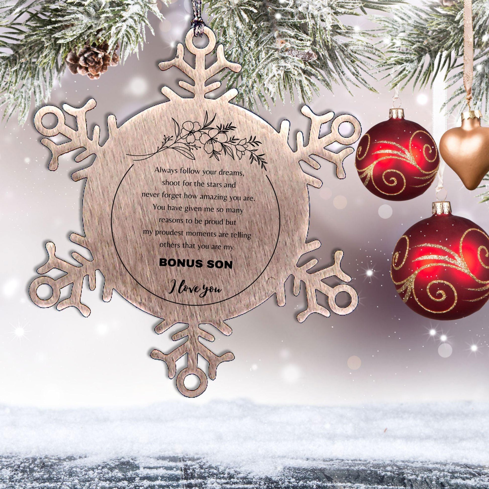 Snowflake Ornament for Bonus Son Present, Bonus Son Always follow your dreams, never forget how amazing you are, Bonus Son Christmas Gifts Decorations for Girls Boys Teen Men Women