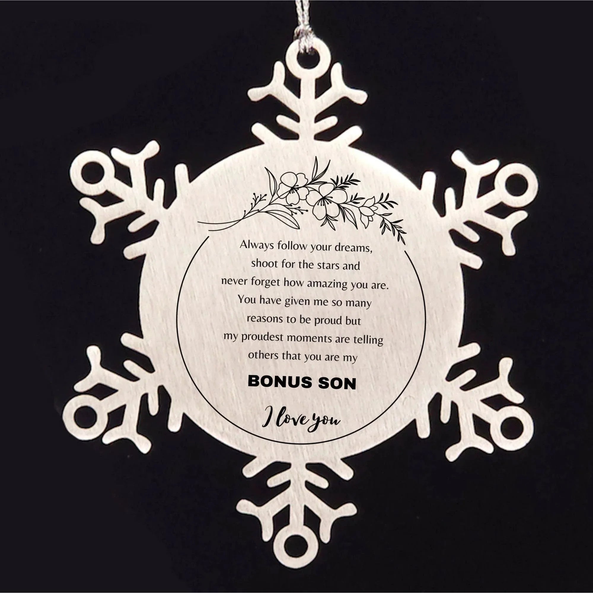 Snowflake Ornament for Bonus Son Present, Bonus Son Always follow your dreams, never forget how amazing you are, Bonus Son Christmas Gifts Decorations for Girls Boys Teen Men Women