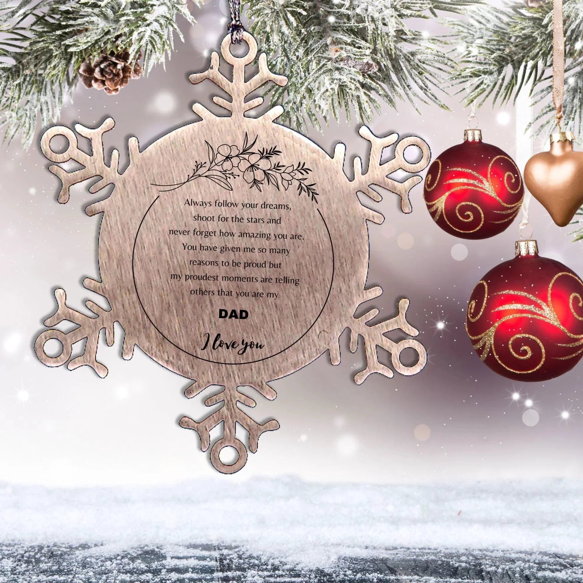 Snowflake Ornament for Dad Present, Dad Always follow your dreams, never forget how amazing you are, Dad Christmas Gifts Decorations for Girls Boys Teen Men Women