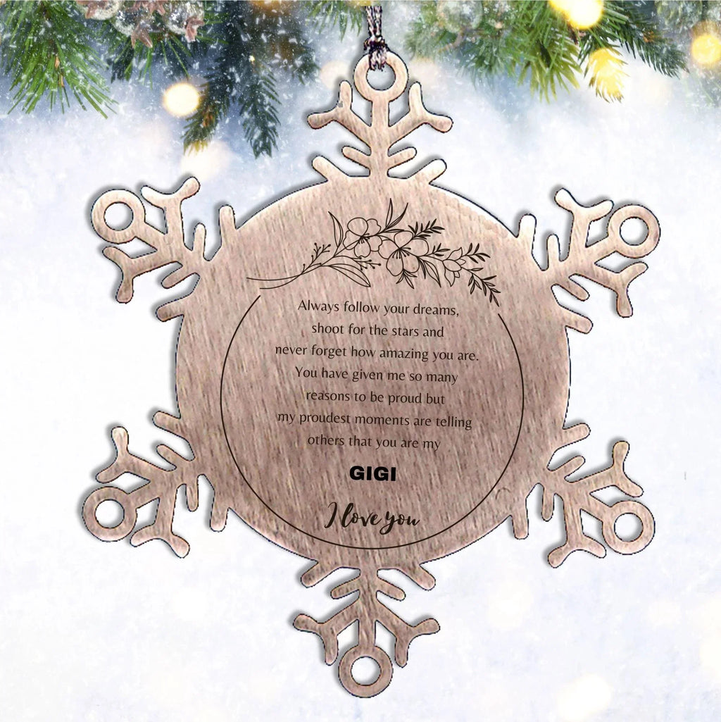 Snowflake Ornament for Gigi Present, Gigi Always follow your dreams, never forget how amazing you are, Gigi Christmas Gifts Decorations for Girls Boys Teen Men Women