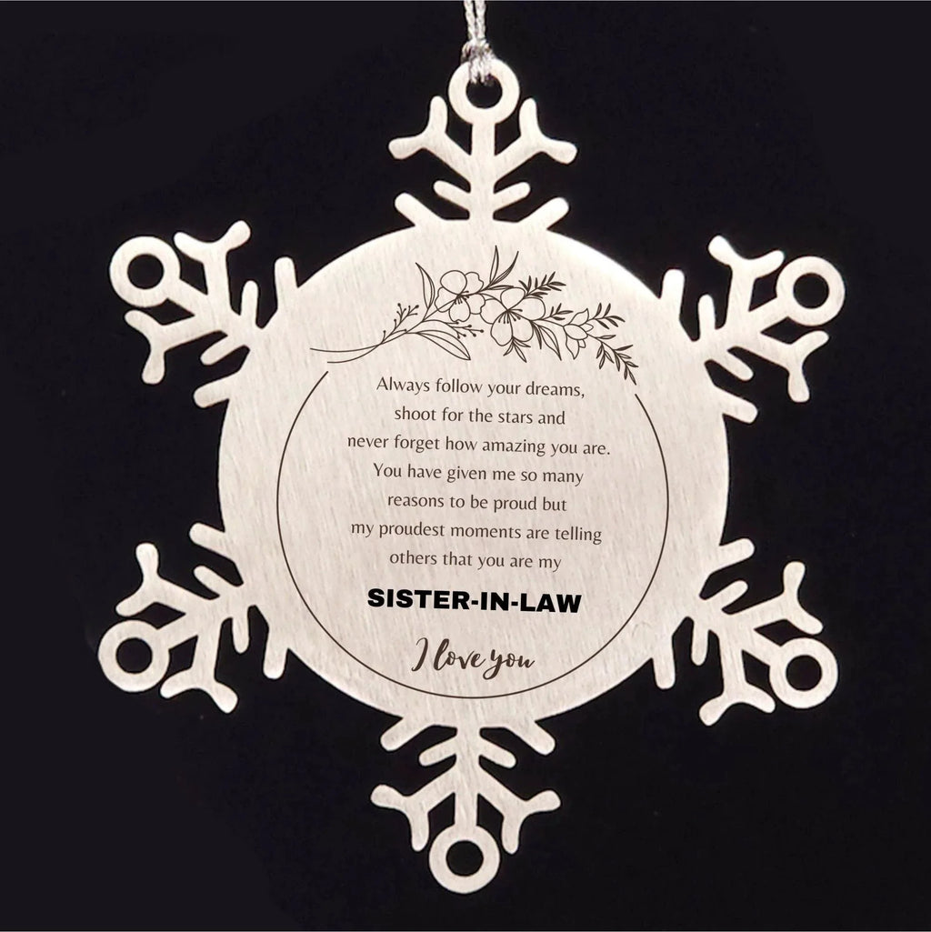 Snowflake Ornament for Sister In Law Present, Sister In Law Always follow your dreams, never forget how amazing you are, Sister In Law Christmas Gifts Decorations for Girls Boys Teen Men Women