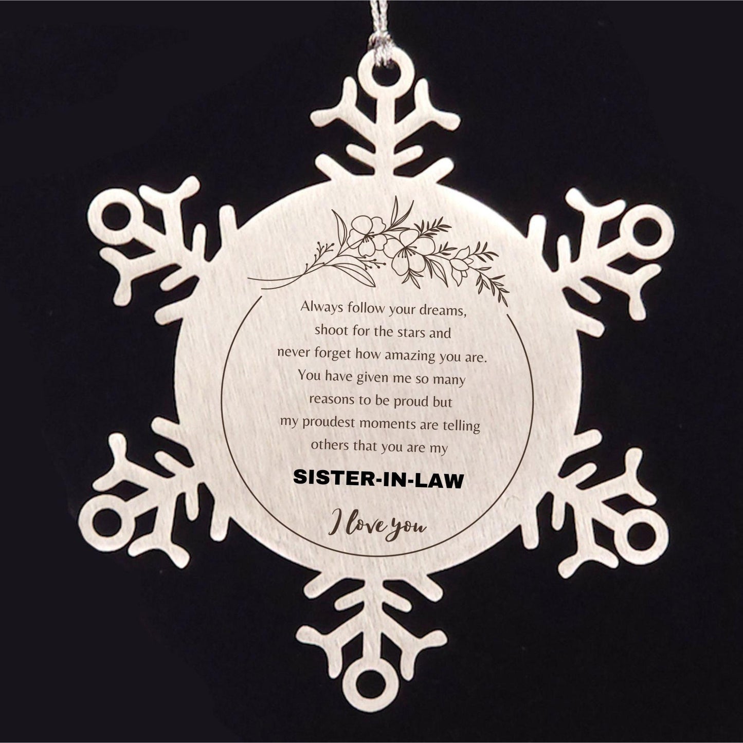 Snowflake Ornament for Sister In Law Present, Sister In Law Always follow your dreams, never forget how amazing you are, Sister In Law Christmas Gifts Decorations for Girls Boys Teen Men Women
