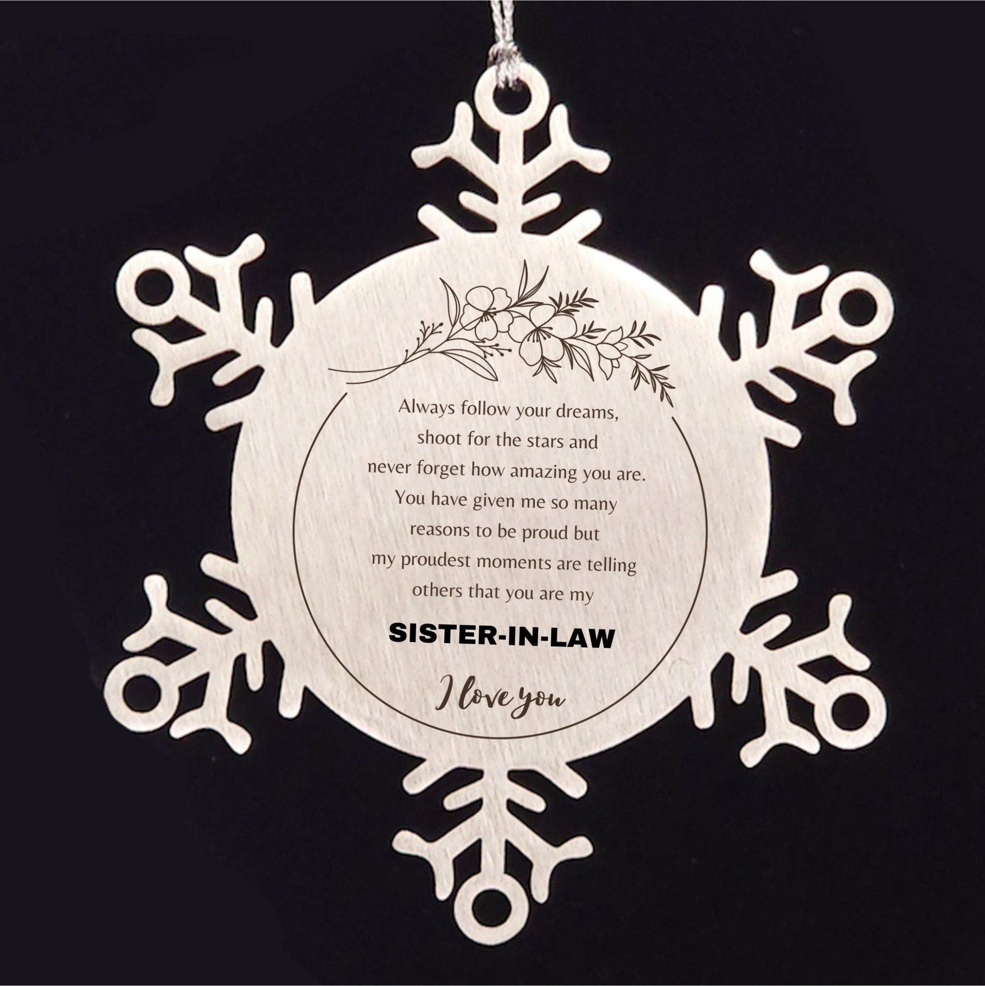 Snowflake Ornament for Sister In Law Present, Sister In Law Always follow your dreams, never forget how amazing you are, Sister In Law Christmas Gifts Decorations for Girls Boys Teen Men Women