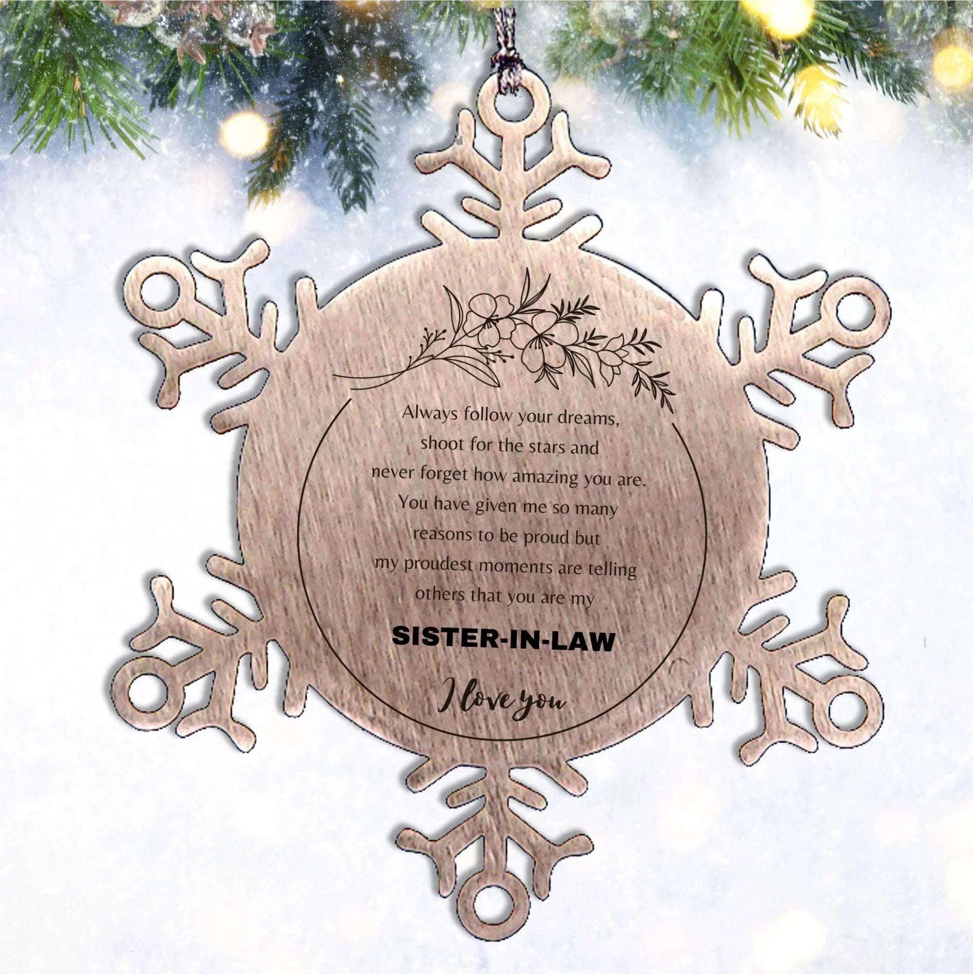 Snowflake Ornament for Sister In Law Present, Sister In Law Always follow your dreams, never forget how amazing you are, Sister In Law Christmas Gifts Decorations for Girls Boys Teen Men Women