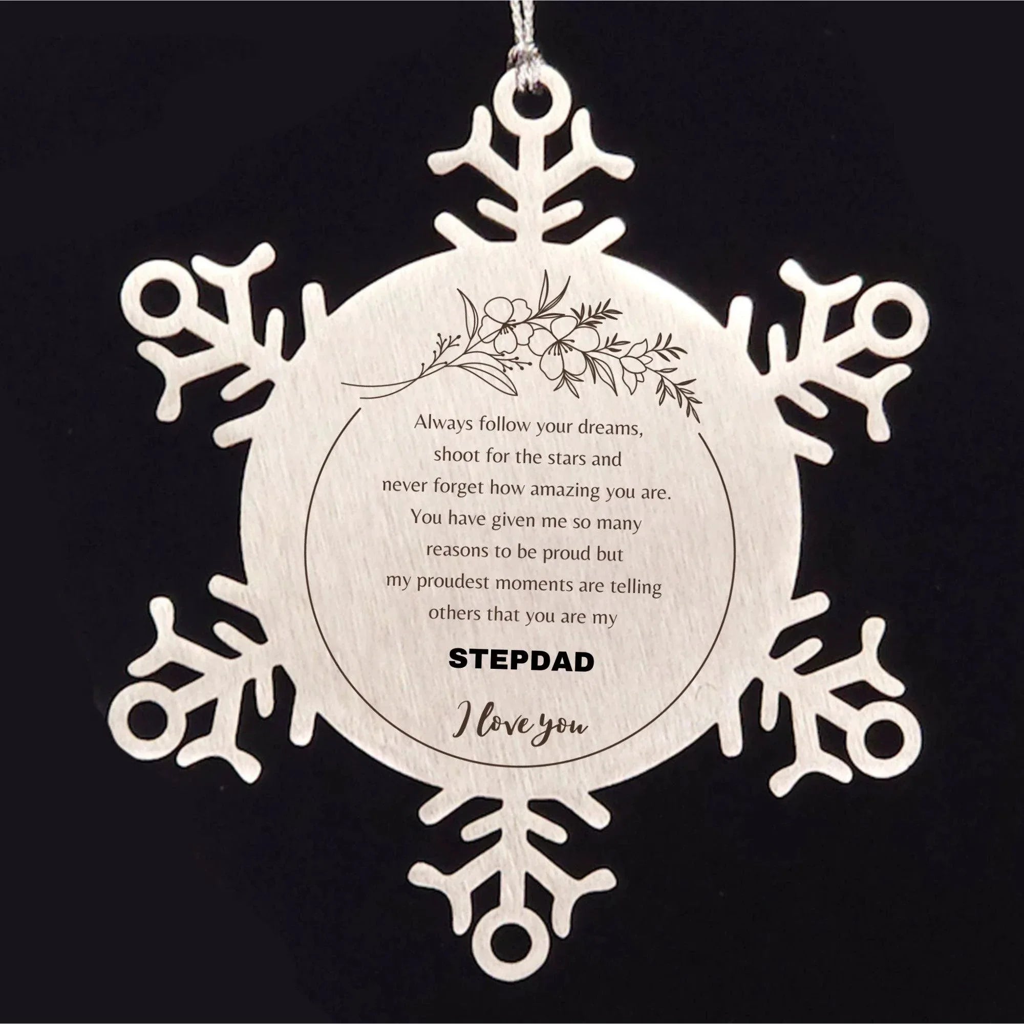 Snowflake Ornament for Stepdad Present, Stepdad Always follow your dreams, never forget how amazing you are, Stepdad Christmas Gifts Decorations for Girls Boys Teen Men Women