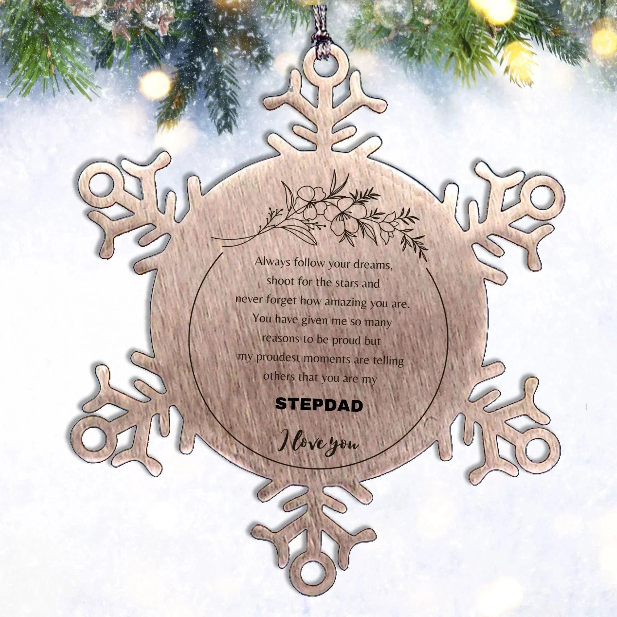 Snowflake Ornament for Stepdad Present, Stepdad Always follow your dreams, never forget how amazing you are, Stepdad Christmas Gifts Decorations for Girls Boys Teen Men Women