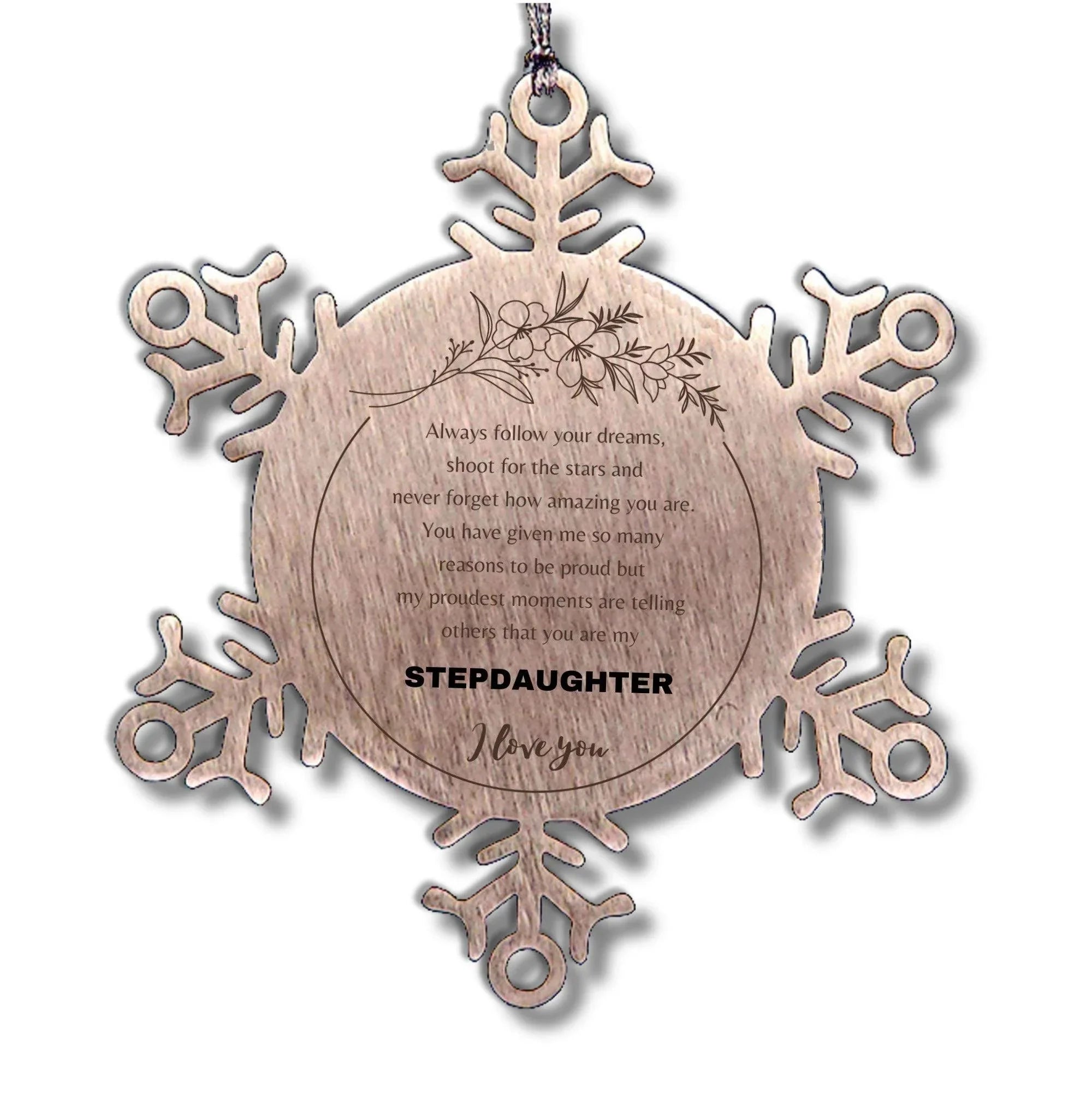 Snowflake Ornament for Stepdaughter Present, Stepdaughter Always follow your dreams, never forget how amazing you are, Stepdaughter Christmas Gifts Decorations for Girls Boys Teen Men Women