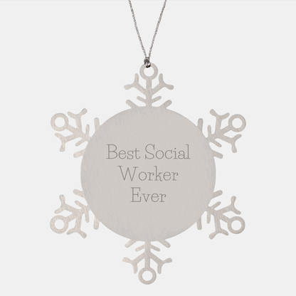 Social Worker Gifts, Funny Snowflake Ornament, 'Best Social Worker Ever' Quote, Gift from Friends to Social Worker, Christmas Unique Gifts