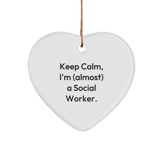 Social Worker Heart Ornament, 'Keep Calm I'm (almost) A Social Worker.' - Gifts from Friends, Family, or Coworkers for Christmas