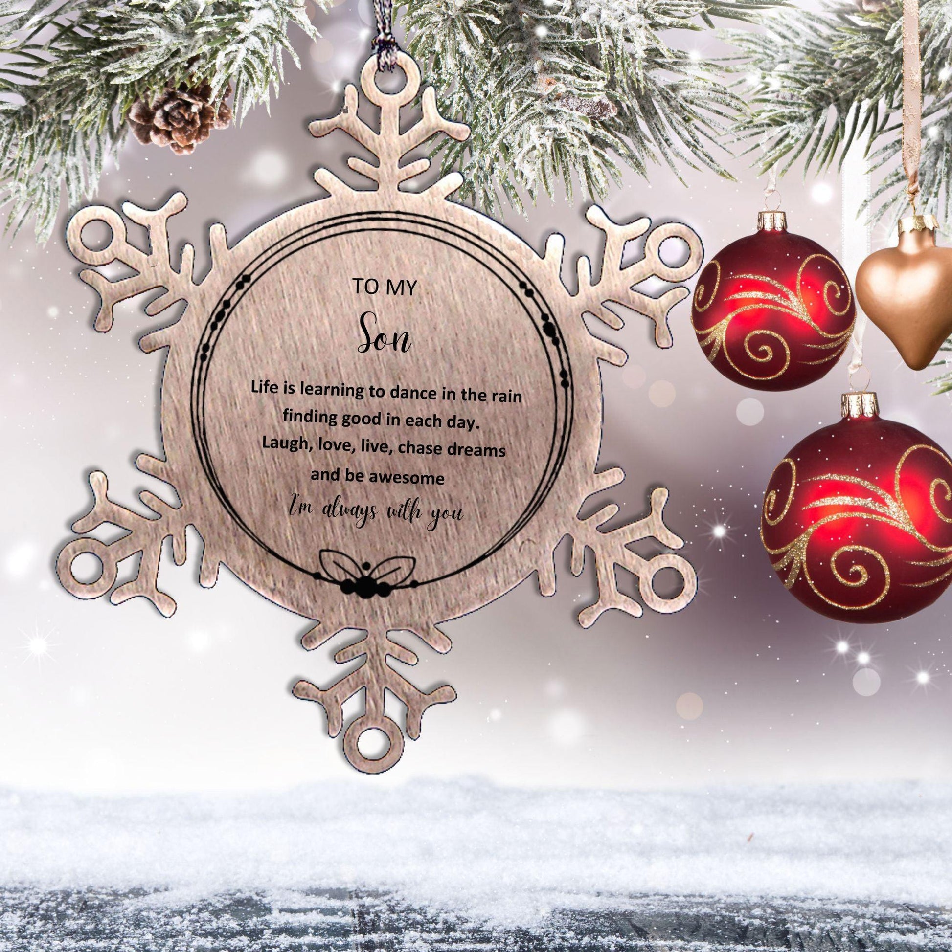 Son Christmas Snowflake Ornament Birthday Gifts- Life is learning to dance in the rain