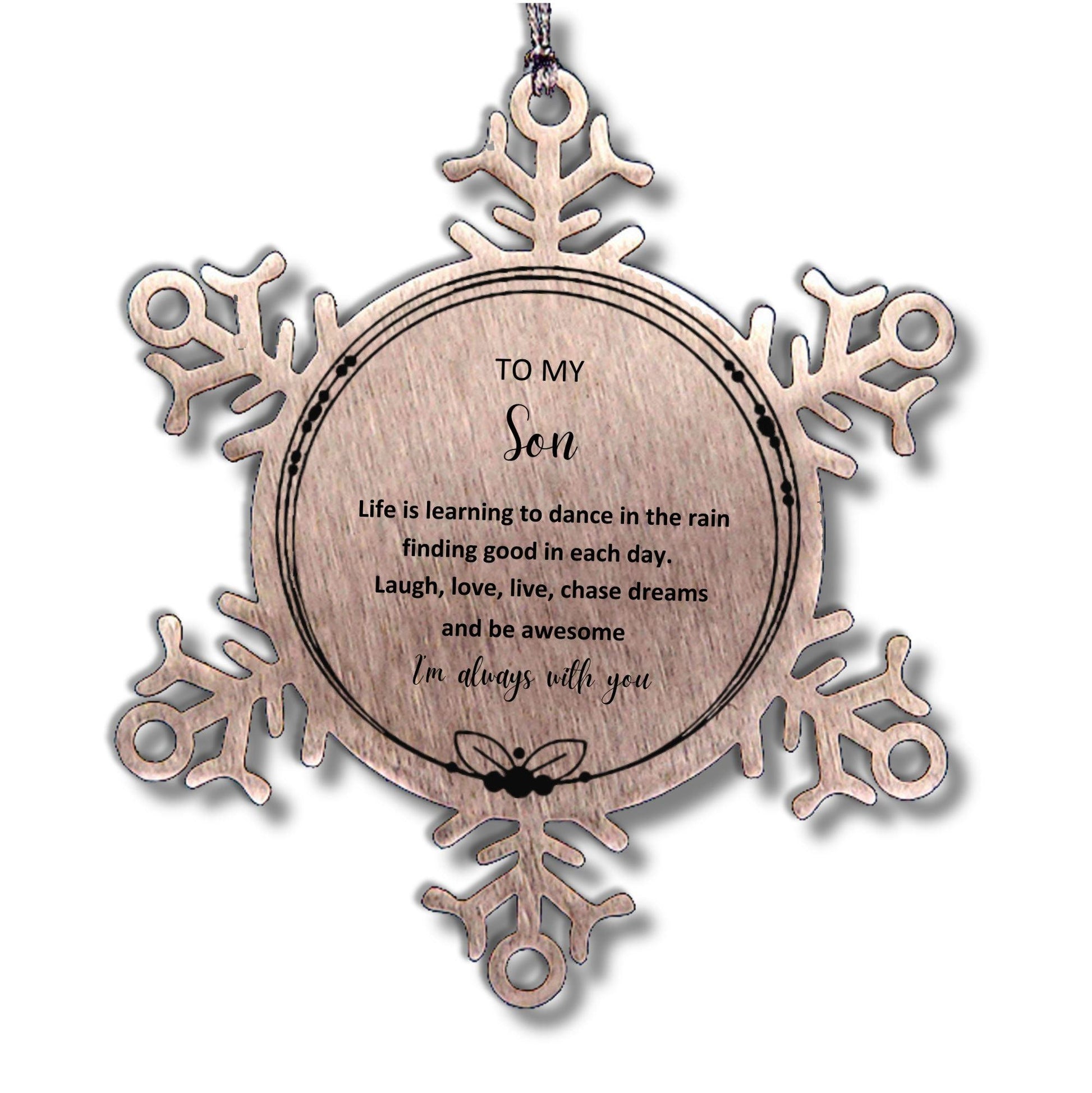 Son Christmas Snowflake Ornament Birthday Gifts- Life is learning to dance in the rain