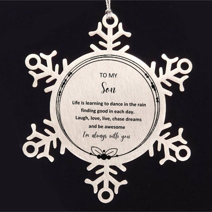 Son Christmas Snowflake Ornament Birthday Gifts- Life is learning to dance in the rain