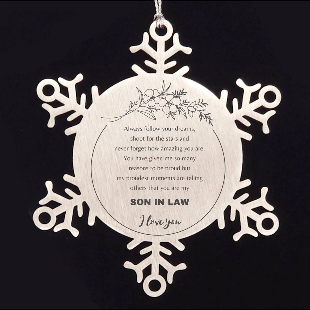 Son In Law Snowflake Ornament - Always follow your dreams, never forget how amazing you are, Birthday Christmas Gifts
