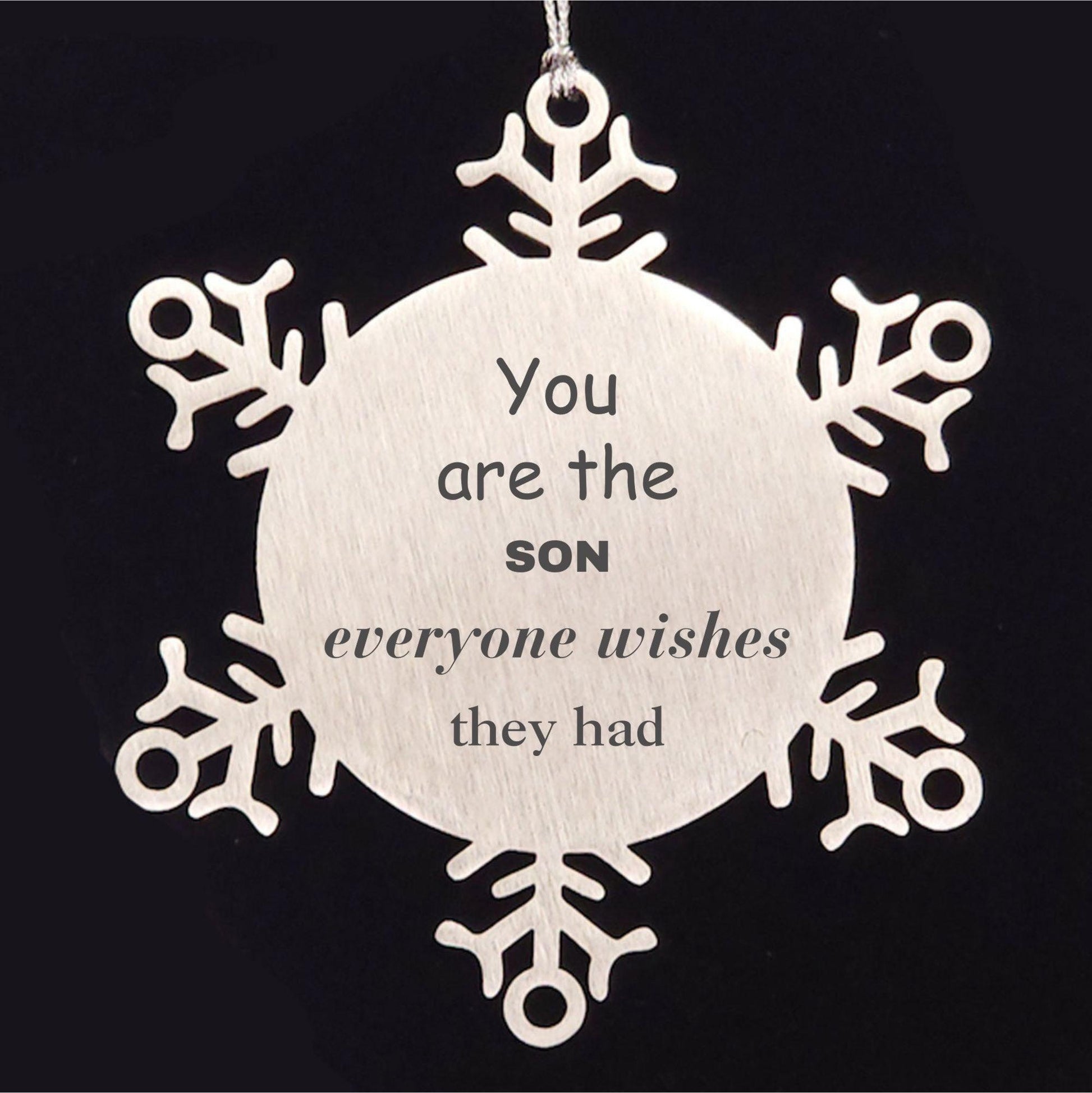 Son Snowflake Ornament, Everyone wishes they had, Inspirational Ornament For Son, Son Gifts, Birthday Christmas Unique Gifts For Son