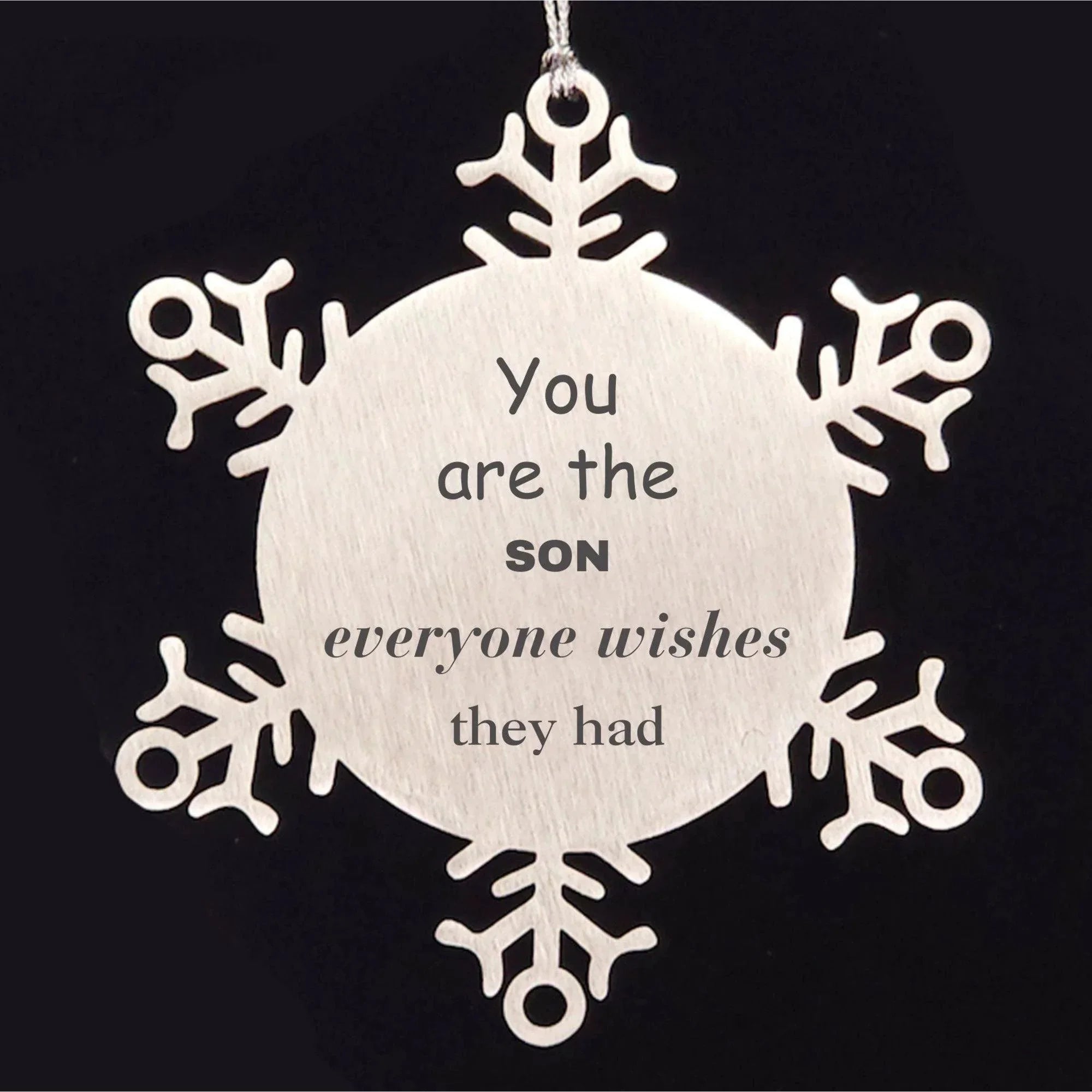 Son Snowflake Ornament, Everyone wishes they had, Inspirational Ornament For Son, Son Gifts, Birthday Christmas Unique Gifts For Son