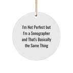 Sonographer Gifts from Friends for Christmas - 'I'm Not Perfect But I'm A Sonographer' Circle Ornament, Funny Christmas Unique Gift for Men, Women, Coworkers, Family