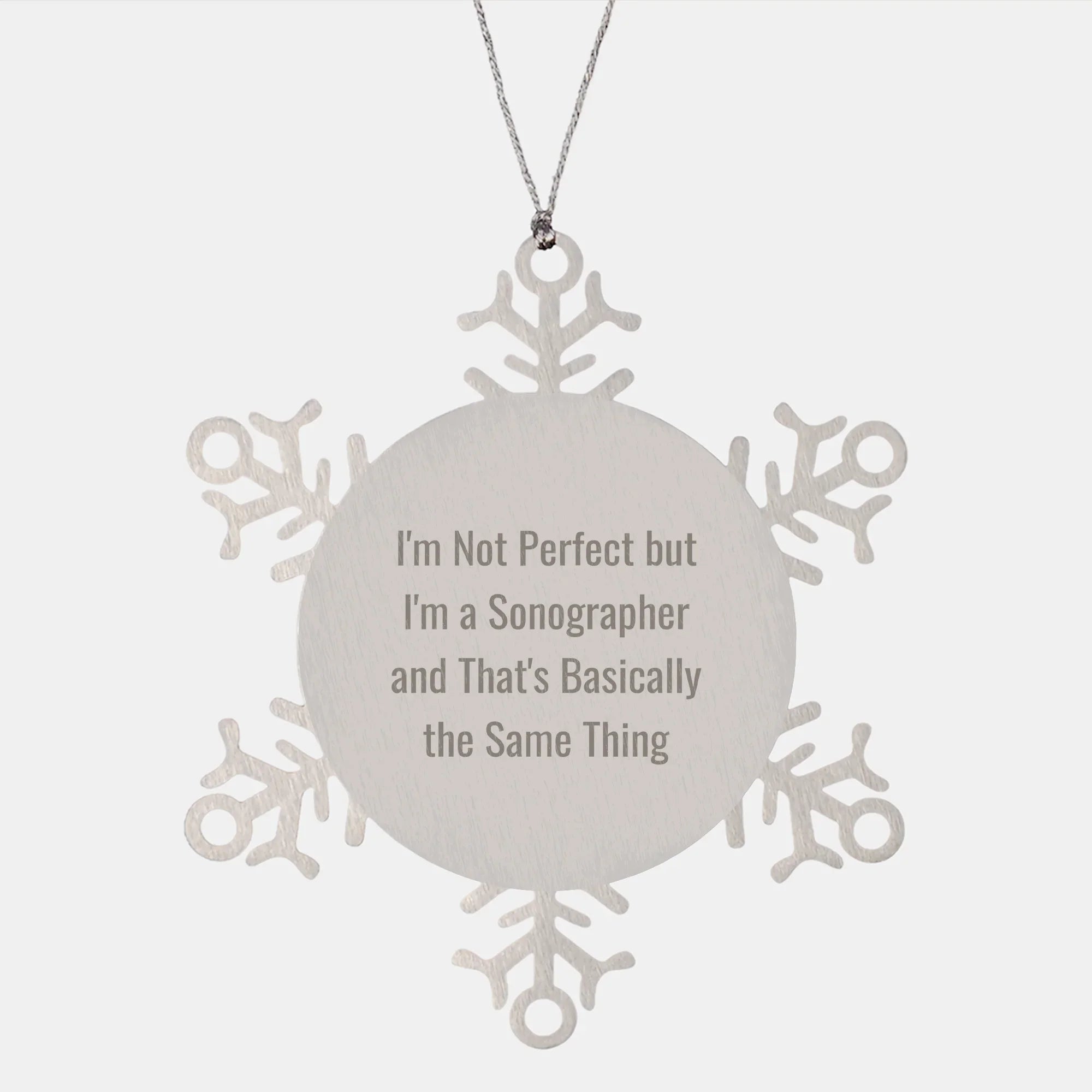 Sonographer Gifts from Friends for Christmas - Snowflake Ornament with 'I'm Not Perfect But I'm A Sonographer' Quote