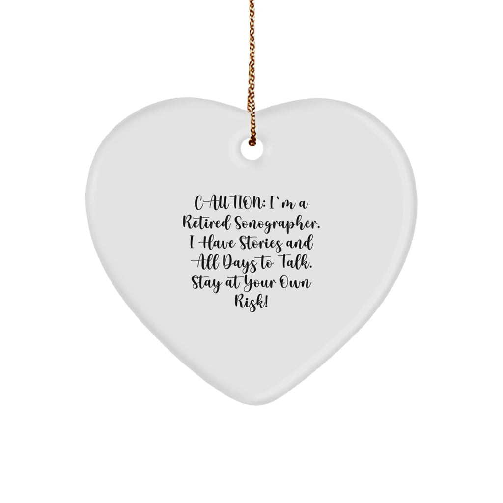 Sonographer Heart Ornament, Funny Quote Caution: Retired Sonographer Christmas Gifts