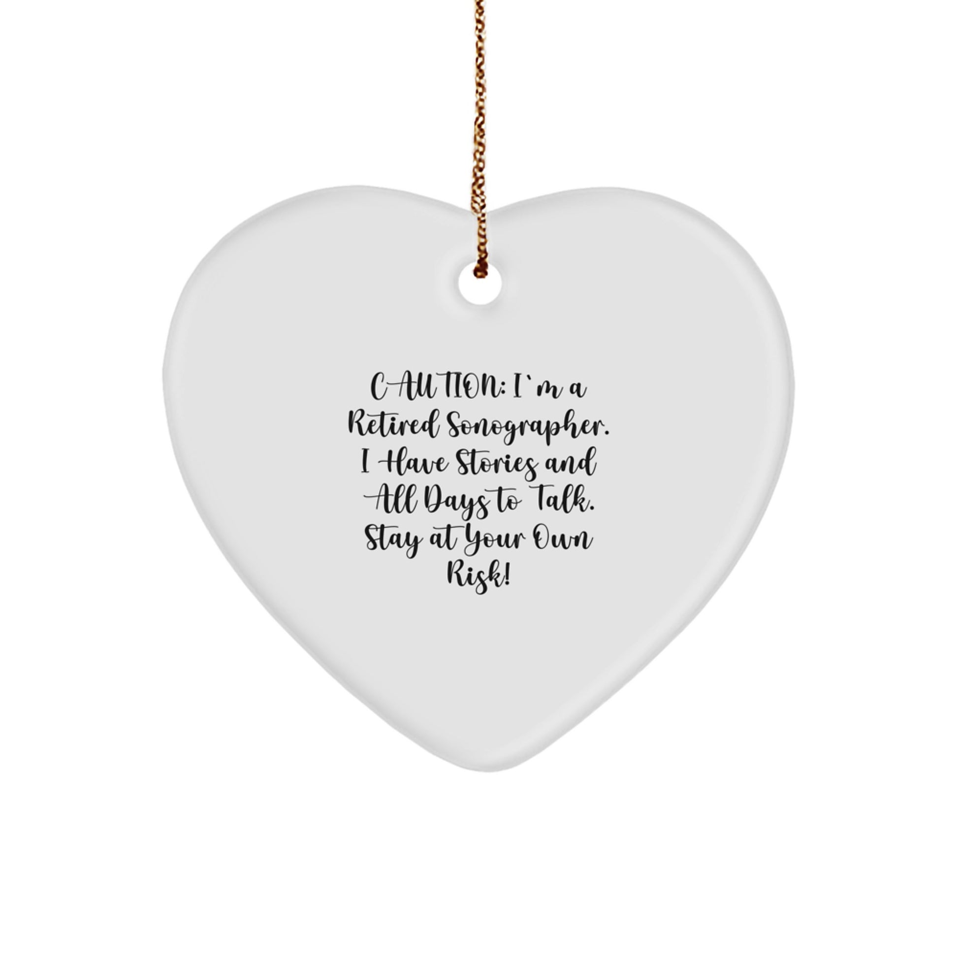 Sonographer Heart Ornament, Funny Quote Caution: Retired Sonographer Christmas Gifts
