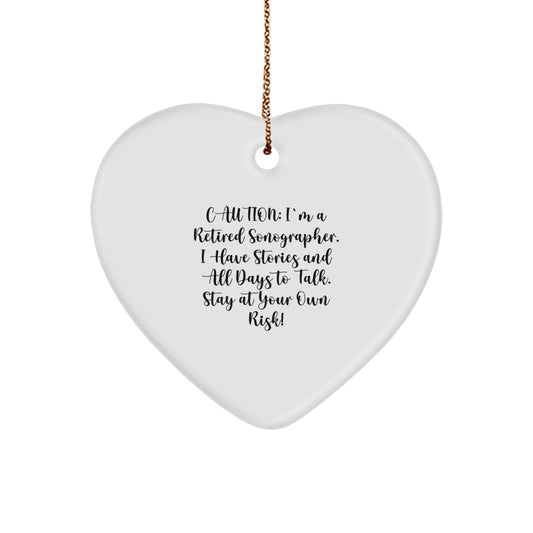 Sonographer Heart Ornament, Funny Quote Caution: Retired Sonographer Christmas Gifts