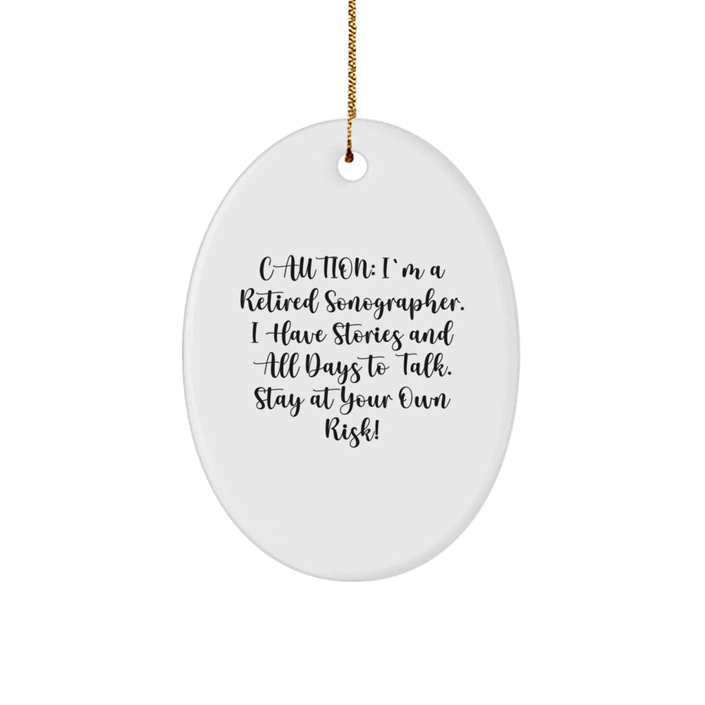 Sonographer Humor Oval Ornament- Caution: Funny Storytelling Ahead, Christmas Gifts