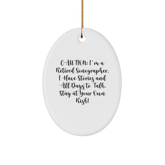 Sonographer Humor Oval Ornament- Caution: Funny Storytelling Ahead, Christmas Gifts