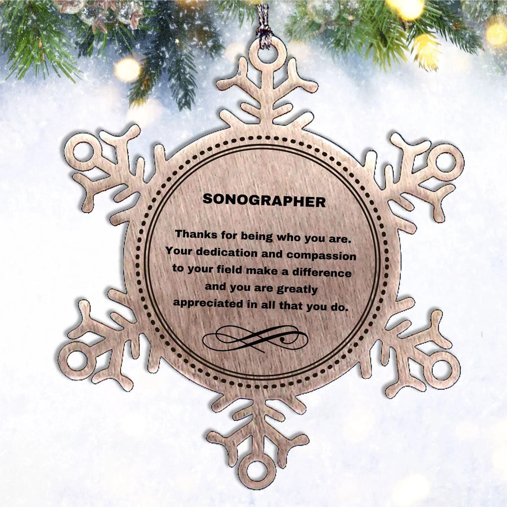 Sonographer Snowflake Ornament - Thanks for being who you are - Birthday Christmas Jewelry Gifts Coworkers Colleague Boss