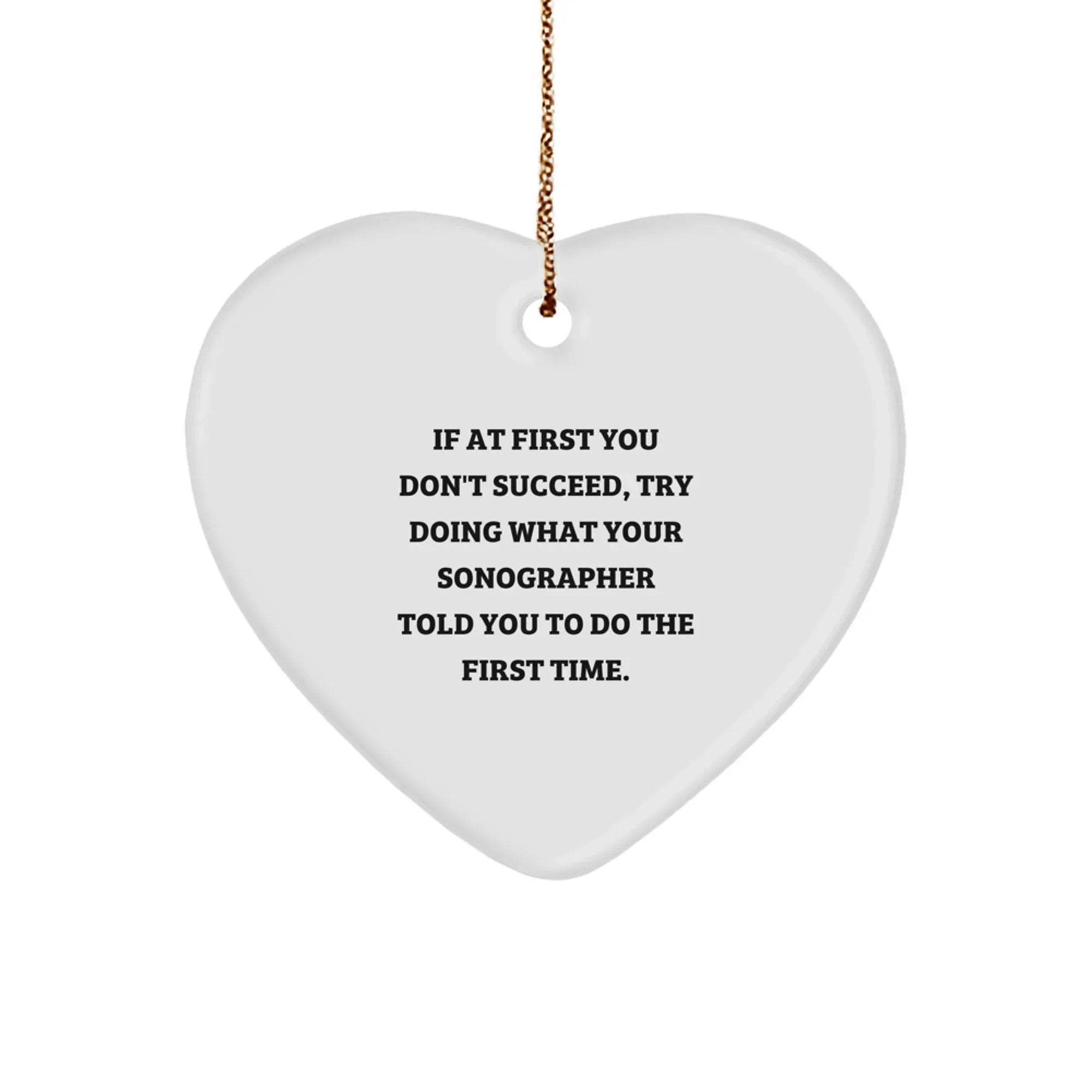 Sonographer Heart Christmas Ornament with Funny Quote Do What Your Sonographer Told You To Do