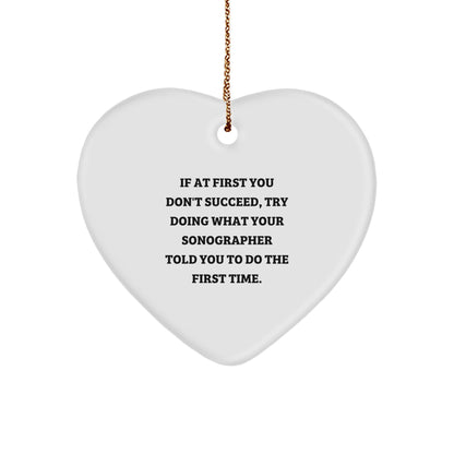 Sonographer Heart Christmas Ornament with Funny Quote Do What Your Sonographer Told You To Do