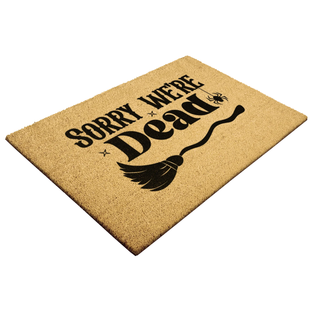 Sorry We’re Dead Coir Doormat – Funny Halloween Welcome Mat | Spooky Witchy Front Porch Decor | Rustic Fall Entry Rug