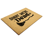 Sorry We’re Dead Coir Doormat – Funny Halloween Welcome Mat | Spooky Witchy Front Porch Decor | Rustic Fall Entry Rug