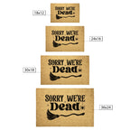 Sorry We’re Dead Coir Doormat – Funny Halloween Welcome Mat | Spooky Witchy Front Porch Decor | Rustic Fall Entry Rug