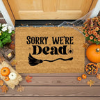 Sorry We’re Dead Coir Doormat – Funny Halloween Welcome Mat | Spooky Witchy Front Porch Decor | Rustic Fall Entry Rug