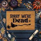 Sorry We’re Dead Coir Doormat – Funny Halloween Welcome Mat | Spooky Witchy Front Porch Decor | Rustic Fall Entry Rug
