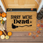 Sorry We’re Dead Coir Doormat – Funny Halloween Welcome Mat | Spooky Witchy Front Porch Decor | Rustic Fall Entry Rug